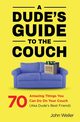 A Dude's Guide to the Couch, Weiler John