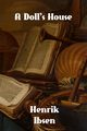 A Doll's House, Ibsen Henrik