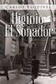 Higinio El So?ador, Esquivel Carlos