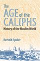 The Age of the Caliphs, Spuler Bertold