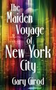 The Maiden Voyage of New York City, Girod Gary