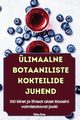 LIMAALNE BOTAANILISTE KOKTEILIDE JUHEND, Niina Ilves