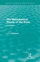 The Metaphysical Theory of the State (Routledge Revivals), Hobhouse L. T.