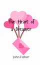 The Heart of a Dreamer, Fisher John