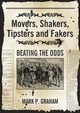 Movers, Shakers, Tipsters and Fakers, Graham Mark P.
