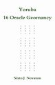 Yoruba 16 Oracle Geomancy, Novaton Sixto J.