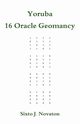 Yoruba 16 Oracle Geomancy, Novaton Sixto J.