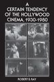 A Certain Tendency of the Hollywood Cinema, 1930-1980, Ray Robert B.