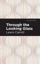 Through the Looking Glass, Carroll Lewis