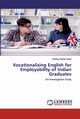 Vocationalising English for Employability of Indian Graduates, Sathya Singh Vindhya