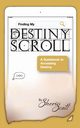 Finding My Destiny Scroll, Scott Sheri