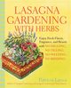 Lasagna Gardening with Herbs, Lanza Patricia