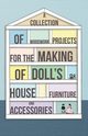 A Collection of Woodwork Projects for the Making of Doll's House Furniture and Accessories, Anon