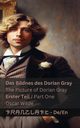 Das Bildnes des Dorian Gray (Erster Teil) / The Picture of Dorian Gray (Part One), Wilde Oscar