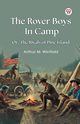 The Rover Boys In Camp Or, The Rivals of Pine Island, Winfield Arthur M.