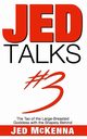 Jed Talks #3, McKenna Jed
