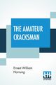 The Amateur Cracksman, Hornung Ernest William
