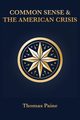 Common Sense & The American Crisis, Paine Thomas