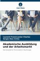Akademische Ausbildung und der Arbeitsmarkt, Charles Laurent Franck Junior