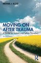 Moving On After Trauma, Scott Michael J.
