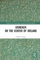 Uisneach or the Center of Ireland, Armao Frdric