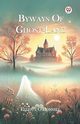 Byways Of Ghost-Land, O'Donnell Elliott