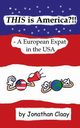 THIS is America?!! - A European Expat in the USA, Claay Jonathan