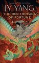 THE RED THREADS OF FORTUNE, Yang Neon