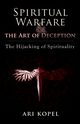 Spiritual Warfare & The Art of Deception, Kopel Ari