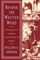 Beyond the Written Word, Graham William A.