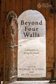 Beyond Four Walls, O'Neil Michael D.