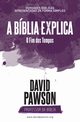 A BBLIA EXPLICA  O Fim dos Tempos?, Pawson David