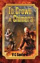 To Crown a Chimera, Sanford V C