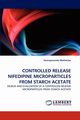 CONTROLLED RELEASE NIFEDIPINE MICROPARTICLES FROM STARCH ACETATE, Mukherjee Swarupananda