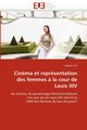 Cinma et reprsentation des femmes ? la cour de louis xiv, CUIF-J