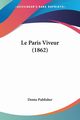 Le Paris Viveur (1862), Dentu Publisher