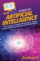 HowExpert Guide to Artificial Intelligence, HowExpert