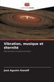 Vibration, musique et ternit, Staneff Jos Agustn