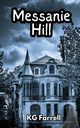 Messanie Hill, Ferrell KG