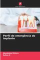 Perfil de emerg?ncia do implante, Mishra Akanksha