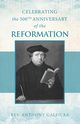 Celebrating the 500th Anniversary of the Reformation, Galbicka Anthony