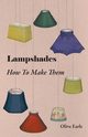Lampshades - How to Make Them, Earle Olive