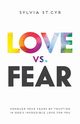 Love vs. Fear, St.Cyr Sylvia
