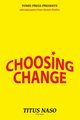 Choosing Change, Naso Titus