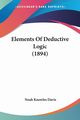 Elements Of Deductive Logic (1894), Davis Noah Knowles
