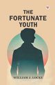 The Fortunate Youth, Locke William J.