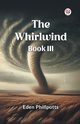 The Whirlwind Book III, Phillpotts Eden