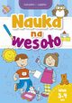 Nauka na wesoo. wiczenia i zadania. Wiek 3-4 lata, zbiorowa praca