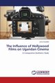 The Influence of Hollywood Films on Ugandan Cinema, Kasadha Juma