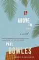 Up Above the World, Bowles Paul